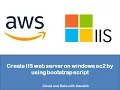 Tutorial 2 ec2 instance with IIS bootstrap script --- EC2 AWS Step by step learning