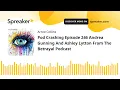 Pod Crashing Episode 246 Andrea Gunning And Ashley Lytton From The Betrayal Podcast