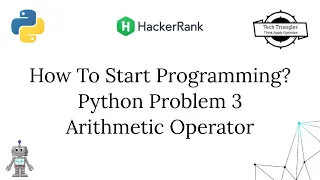 How to start programming HackerRank python problem 3 Arithmetic Operators