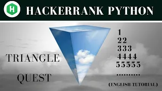 TRIANGLE QUEST Python Python Hackerrank Solution English Tutorial
