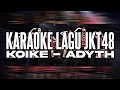 Download Lagu KARAOKE JKT48 - Koike (Adyth)