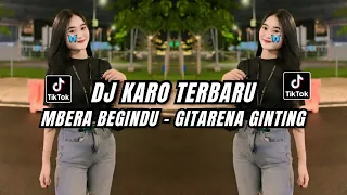 dj lagu karo mbera begindu gitarena ginting dj lagu karo remix terbaru