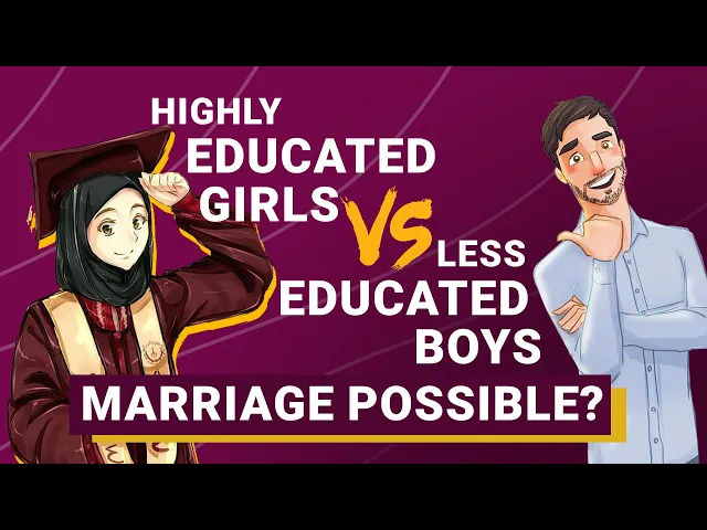 ⁣Sabeel Media Spouse Selection: Highly Edjucated Girls vs Less Edjucated Boys Marriage Possible?