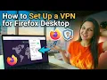 How to Set Up a VPN for Firefox Desktop