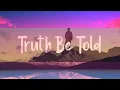 Matthew West - Truth Be Told (Lyrics)  | 1 Hour