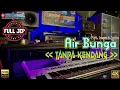 Download Lagu AIR BUNGA TANPA KENDANG PLUS JEP PLUS VOKAL VERSI DC MUSIK