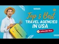 Check Out Top 5 Best Travel Agencies in USA