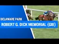 2026 250 000 Robert G Dick Memorial Stakes G3 at Delaware Park