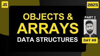 JavaScript Objects Arrays Part 2 in Hindi Day JS Simplified 2025 Edition
