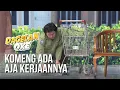 Download Lagu DAGELAN OK - Komeng Ada Aja Kerjaannya [10 Mei 2019]