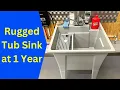 Rugged Tub Sink at 1 Year