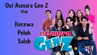 original soundtrack asmara gen z vlab full lirik kecewa peluk salah
