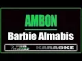 Download Lagu Ambon - Barbie Almabis (KARAOKE)