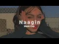 Naagin gin gin |(slowed+reverb) | Aastha Gill , Akasha #aasthagill #akasha