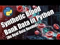How to Create Realistic Synthetic Blood Bank Data in Python No Real Data Needed