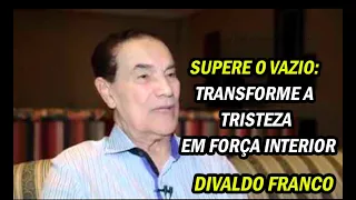 Divaldo Franco | Vencendo o Vazio Existencial, Desânimo e a Tristeza.