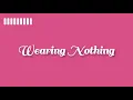 Dagny - Wearing Nothing [ Lyrics ]