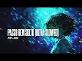 ATLXS - PASSO BEM SOLTO (ULTRA SLOWED)