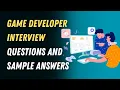 Game Developer Interview Questions and Sample Answers