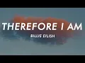 Download Lagu Billie Eilish - Therefore I Am (Lyrics)