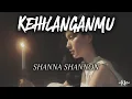 Download Lagu Kehilanganmu - Shanna Shannon 'Lirik' | kini ku tak akan pernah bisa merelakan dirimu ...