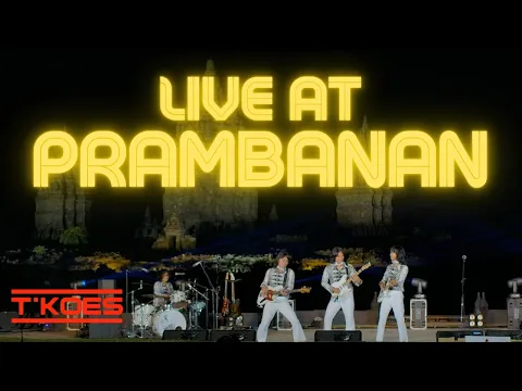 Download MP3 T'KOES - Live in Concert | PRAMBANAN