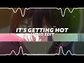it's getting hot (tiktok version) || nle choppa [ edit audio ]