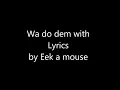Eek a Mouse - Wa Do Dem LYRICS HD