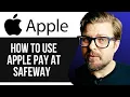 How to Use Apple Pay at Safeway - 2025 A Quick Guide