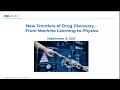 New Frontiers of Drug Discovery - From Machine Learning to Physics