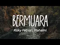 Download Lagu Rizky Febian, Mahalini - Bermuara (Lirik)