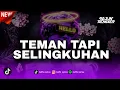 Download Lagu DJ TEMAN TAPI SELINGKUHAN (LOLITA) | MASHUP TERBARU VIRAL TIKTOK