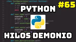 Curso de Python Hilos Demonio en Python