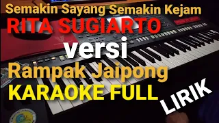Download SEMAKIN SAYANG SEMAKIN KEJAM - RITA SUGIARTO | Versi Rampak Jaipong KARAOKE FULL Lirik MP3