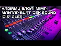 Hadirmu Bagai Mimpi Buat Cek Sound Mantap Joss!!