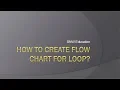 How to create flow chart for loop