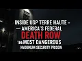 Inside USP Terre Haute America s Federal Death Row The Most Dangerous Maximum Security Prison
