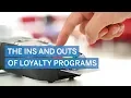 The ins and outs of loyalty programs and how to get the most out of your points