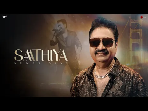 Download MP3 Saathiya Official Video | Kumar Sanu | Javed - Mohsin | Rashmi Virag | Naushad Khan