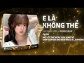 Lagu E Là Không Thể (Style Huy PT Remix) - Anh Quân | Ai Cũng Từng Tin Có Phép Màu Remix TikTok