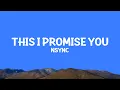 Lagu *NSYNC - This I Promise You (Lyrics)