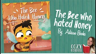 Download 🐝 The Bee Who Hated Honey By Adisan Books I My Cozy Corner Storytime Read Aloud MP3