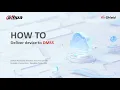 DMSS Tutorial - How to Deliver Device to DMSS APP
