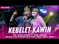 Download Lagu KEBELET KAWIN - TEDJO DEMBIK FT INDRI ANANDA || NEW ASTINA LIVE MBULU - SIRAPAN -MADIUN | DHEHAN PRO