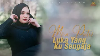 mira putri luka yang ku sengaja official music video 