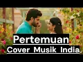 Download Lagu PERTEMUAN - COVER MUSIK INDIA [Rita Sugiarto] by Romi Musik1