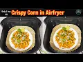 Download Lagu Crispy corn in Airfryer | Crispy Corn Recipe | Airfryer Recipe | Evening Snack Recipe 