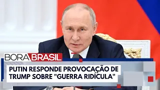 Putin responde provocação de Trump sobre "guerra ridícula" | Bora Brasil