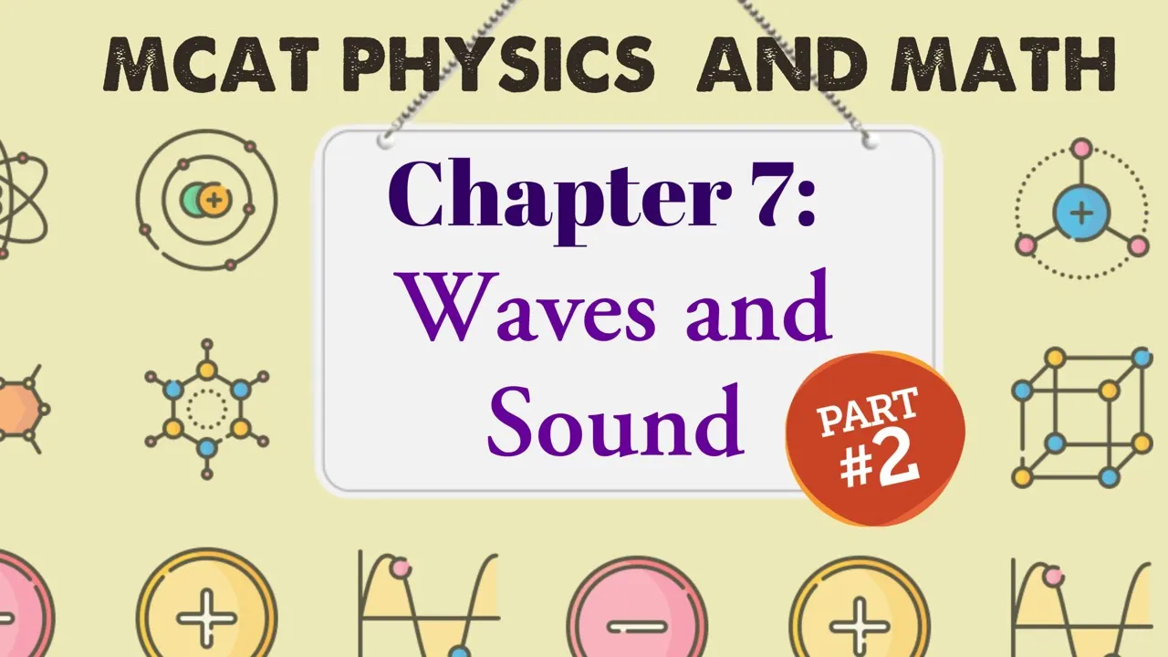MCAT Physics and Math: Chapter 7 - Waves and Sound (2/2)