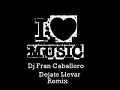 Dj Fran Caballero Dejate Llevar Remix.mp3